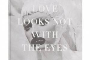 Books with Style Love Looks Not with the Eyes: Thirteen Years with Lee Alexander McQueen