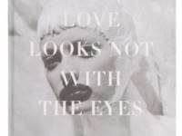 Books with Style Love Looks Not with the Eyes: Thirteen Years with Lee Alex ...