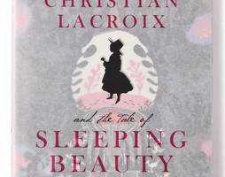 Books with Style Christian Lacroix & the Tale of Sleeping Beauty